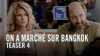 On a marché sur Bangkok  Teaser 4 officiel HD [upl. by Christianna]