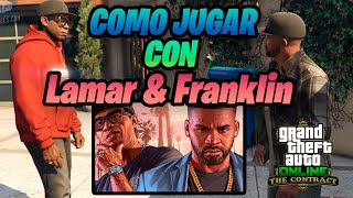 COMO JUGAR CON FRANKLIN Y LAMAR EN GTA ONLINE  GTA 5 THE CONTRACT  PASO A PASO [upl. by Norha805]