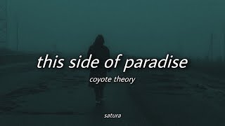 coyote theory  this side of paradise slowed  reverb with lyrics [upl. by Brenton700]