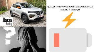 Quelle Autonomie Après 170km sur Autoroute En Dacia Spring à 110kmh 😱 [upl. by Nnagem]