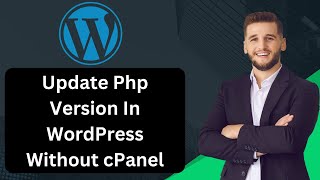 How To Update Php Version In WordPress Without cPanel [upl. by Adirehs]