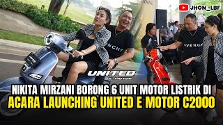 NIKITA MIRZANI BORONG 6 UNIT MOTOR LISTRIK DI ACARA LAUNCHING UNITED E MOTOR C2000 [upl. by Merola231]