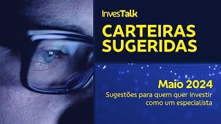 Onde investir em maio – Carteiras Sugeridas 2024  BB [upl. by Mauralia]