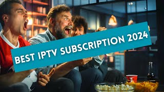 TOP IPTV SERVICE OF 2024 [upl. by Cybill]