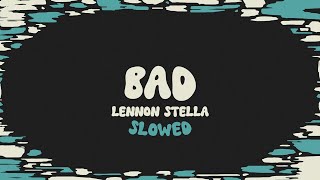 Lennon Stella  Bad slowed  reverb  lyrics [upl. by Pritchett]