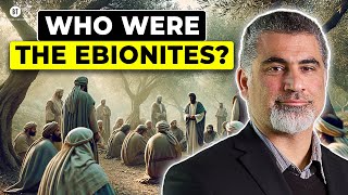 Who Were the Ebionites With Dr Ali Ataie [upl. by Norean]