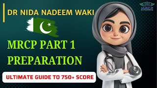 quot MRCP PART 1 PREPARATION ULTIMATE GUIDE TO 750 SCORE quot  Dr Nida Nadeem Waki Pakistan [upl. by Enaz439]