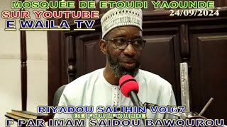 67riyadou🇨🇲 salihin f par imam saidou baworou bé foulfoulde la mosquée de étourdi Yde 24092024 [upl. by Zerdna180]