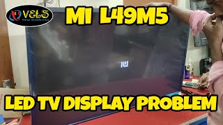 Mi L49M5 AN LED TV DISPLAY PROBLEM FIX VELS TV [upl. by Malloch155]