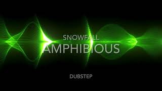 Snowfall  Amphibious DUBSTEP [upl. by Lapides]