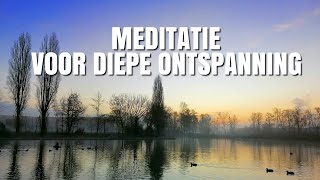 Meditatie voor DIEPE ONTSPANNING en BETERE SLAAP  stressvrije relaxatie [upl. by Zane]