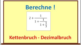 Vom Kettenbruch zum Dezimalbruch  Beispiel vorgerechnet und einfach erklärt [upl. by Llesirg304]