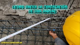 Ep 13  Como hacer la cimentación de una barda  CONSTRUCCIONES IDEALES [upl. by Barkley]