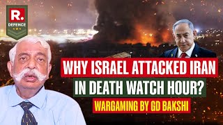 Why Israel Attacked Iran In Death Watch Hour And What Was US Doing  GD Bakshi Explains [upl. by Pugh]