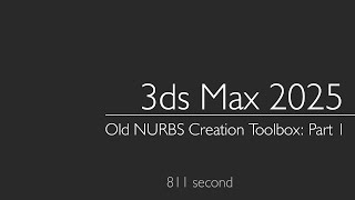 3ds Max 2025 Old NURBS Creation Toolbox Part 1 [upl. by Palumbo]