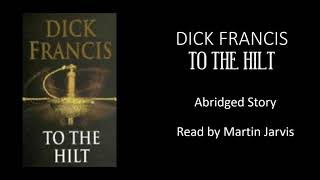 Dick Francis  To The Hilt  Abridged Narration [upl. by Mintz]