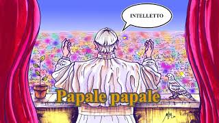 Ep 323  Papale papale  quotIntellettoquot [upl. by Ellevart]