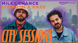 Milky Chance  Living In A Haze Amazon Music City Sessions [upl. by Neit]