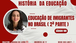 1611 EDUCAÇÃO DE IMIGRANTES NO BRASIL 2ª PARTE [upl. by Aicella]