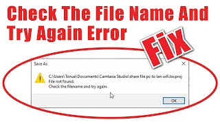 Fix quotFile Not Found Check The File Name And Try Againquot Error In Windows 10 [upl. by Eniawed]