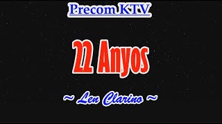 22 Anyos  Karaoke Song  Len Clarino [upl. by Aerdnod]