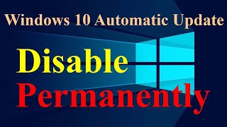 How to Disable Windows 10 Automatic Update Permanently [upl. by Sutherlan895]