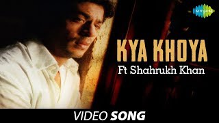 Kya Khoya Ft Shahrukh Khan  Sung by Jagjit Singh  Atal Bihari Bajpayee [upl. by Mullane]