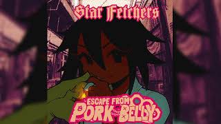 Star Fetchers Escape From Pork Belly OST  Pimpin Saffron [upl. by Murat]