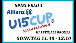 HALBFINALE BRONZE  SONNTAG 1140  SPIELFELD 1  Allianz U15 Cup Gegen Rassismus [upl. by Aldous]