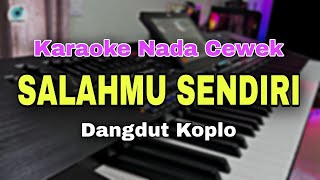 SALAHMU SENDIRI  CUT RANI  KARAOKE LIRIK DANGDUT KOPLO NADA CEWEK [upl. by Ainocal]