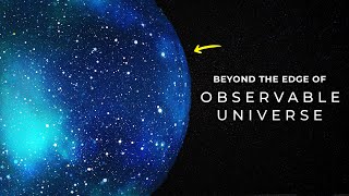 What Lies Beyond The Edge Of The Observable Universe  Space Documentary 2024 [upl. by Nylknarf]