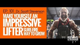 101 Dr Scott Stevenson  Make yourself an impressive lifter surefire way to grow [upl. by Elolcin905]