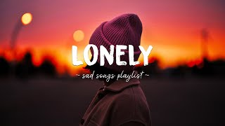 Lonely ♫ Sad songs playlist for broken hearts  Depressing Songs 2023 That Will Make You Cry [upl. by Mariano]