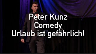 Urlaub ist gefährlich  Peter Kunz  Comedy [upl. by Naoma]