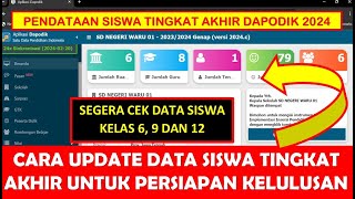 CARA UPDATE DATA SISWA TINGKAT AKHIR DI DAPODIK 2024 UNTUK PERSIAPAN KELULUSAN [upl. by Farrell]