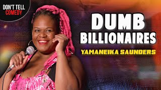 Dumb Billionaires  Yamaneika Saunders  Stand Up Comedy [upl. by Jary]