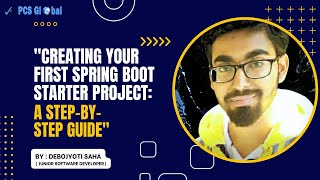 Creating Your First Spring Boot Starter Project A StepbyStep Guide by Debojyoti Saha [upl. by Zurn]