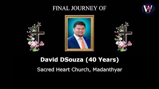 Funeral Ceremony Of DAVID DSOUZA 40 Years Sacred Heart Church Madanthyar [upl. by Enyamrahc]