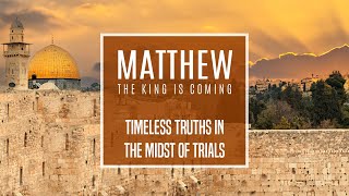 Matthew 142236  Timeless Truths in the Midst of Trials [upl. by Cori634]