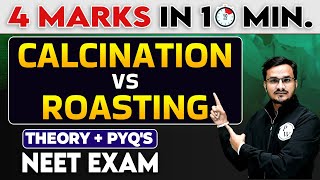 Calcination vs Roasting  4 Marks in 10 Minutes For NEET Exam [upl. by Peppel635]