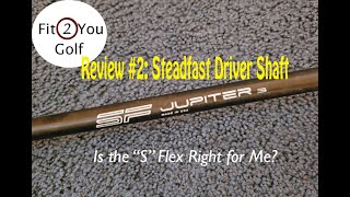 Review 2 Steadfast Shaft in quotSquot Flex [upl. by Marguerita]