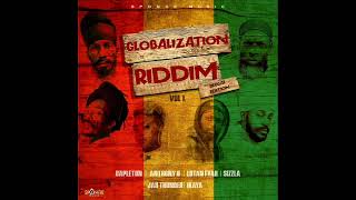 Globalization Riddim Mix Vol 1 Feat Sizzla Capleton Lutan Fyah Anthony B Janaury 2022 [upl. by Siramed]