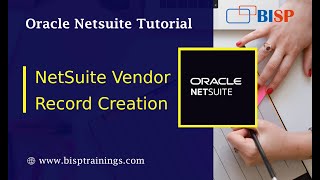 NetSuite Vendor Record Creation  Oracle NetSuite Tutorial  Oracle NetSuite Getting Started  BISP [upl. by Noreik]