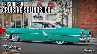 Deadend Times  Episode59  Cruising Salinas CA [upl. by Tegdirb895]