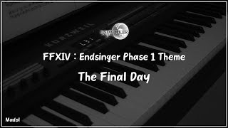 FFXIV 효월의 종언 OST  The Final Day 종언을 노래하는 자 1페이즈 테마 피아노 어레인지｜Endsinger Phase 1 Theme [upl. by Neeluj]