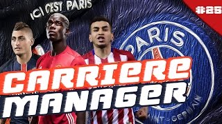 FIFA 17  CARRIERE MANAGER  PSG 25  MERCATO UNE LÉGENDE A PANAME [upl. by Ranzini]