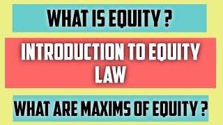 Introduction to equity law  What is equity law  Historical background and Maxims of equity law [upl. by Yvonner]