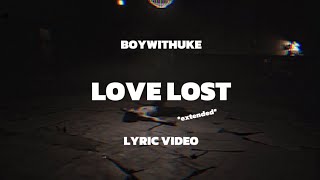 EXTENDED BoyWithUke  Love Lost Lyric Video [upl. by Janerich]