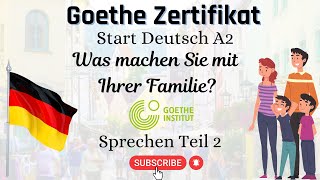 Was machen Sie mit Ihrer Familie  Goethe Zertifikat A2  Start Deutsch  Sprechen Teil 2  Video 3 [upl. by Lenzi]