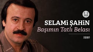 Selami Şahin  Başımın Tatlı Belası Official Audio [upl. by Lilaj]